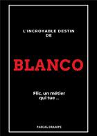 Couverture du livre « Blanco » de Pascal Drampe aux éditions Books On Demand