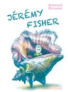 Couverture du livre « Jérémy Fisher » de Mohamed Rouabhi et Nicolas Zouliamis aux éditions Actes Sud-papiers
