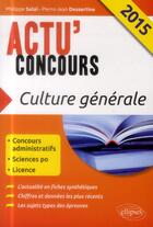 Couverture du livre « Culture generale - 2015 » de Solal/Dessertine aux éditions Ellipses