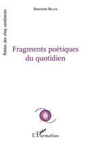 Couverture du livre « Fragments poétiques du quotidien » de Stavroula Bellos aux éditions L'harmattan