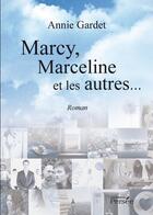 Couverture du livre « Marcy, Marceline et les autres... » de Annie Gardet aux éditions Persee