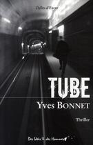 Couverture du livre « Tube » de Yves Bonnet aux éditions Des Idees Et Des Hommes