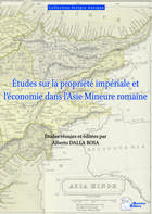 Couverture du livre « Etudes sur la propriété impériale et l'économie dans l'Asie mineure romaine » de Alberto Dalla Rosa aux éditions Ausonius