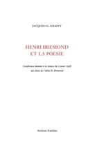 Couverture du livre « Henri Brémond et la poésie ; conférence donnée à la séance du 5 mars 1938 des Amis de l'abbe h. Brémon » de Jacques-G. Krafft aux éditions Kareline