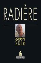 Couverture du livre « Radière : journal 2016 » de Thierry Radiere aux éditions Jacques Flament