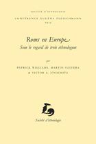 Couverture du livre « Roms en Europe, sous le regard de trois ethnologues » de Patrick Williams et Martin Olivera et Victor Alexandre Stoichita aux éditions Societe D'ethnologie