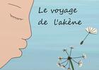 Couverture du livre « Le voyage de l'akène » de Isabelle Courtois aux éditions Mk67