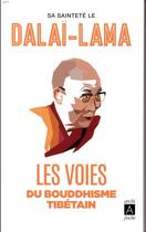 Couverture du livre « Les voies du bouddhisme tibétain » de Dalai-Lama aux éditions Archipoche