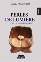 Couverture du livre « Perles de lumière » de Isabelle Pranayama aux éditions Renaissance Africaine