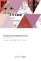 Couverture du livre « La petite revue de littérature et d'art » de Alphonse Demare aux éditions Hachette Bnf