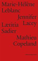 Couverture du livre « Mathieu Copeland, Marie-Hélène leblanc, Jennifer Lacey, Laetitia Sadier » de  aux éditions Captures