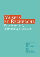 Couverture du livre « Musées & recherche : vulnérabilité, scrupules, dilemmes » de Joelle Le Marec et Ewa Maczek aux éditions Mkf