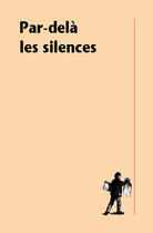 Couverture du livre « Par-delà les silences » de Pascale Jamoulle aux éditions La Decouverte