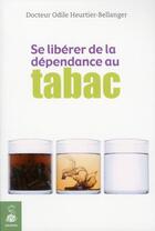 Couverture du livre « Se libérer de la dépendance du tabac » de Heurtier-Bellan aux éditions Dauphin