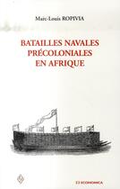 Couverture du livre « Batailles navales précoloniales en afrique » de Marc-Louis Ropivia aux éditions Economica