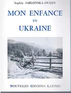 Couverture du livre « Mon enfance en Ukraine » de Sophie Jablonska-Oudin aux éditions Nel