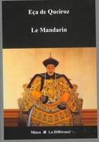 Couverture du livre « Le mandarin » de Jose Maria Eca De Queiros aux éditions La Difference