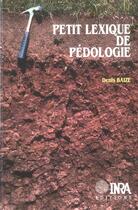 Couverture du livre « Petit lexique de pedologie » de Denis Baize aux éditions Quae