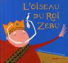 Couverture du livre « L'oiseau du Roi Zébu » de Perronnet/Guilloppe aux éditions Mango