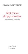 Couverture du livre « Sept contes du pays d'en face » de Moustaki/Sole aux éditions Actes Sud