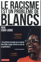 Couverture du livre « Le racisme est un problème de blancs » de Eddo-Lodge Reni aux éditions Autrement