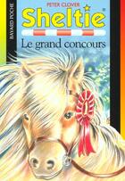 Couverture du livre « Sheltie T.7 ; Sheltie et le grand concours » de Peter Clover aux éditions Bayard Jeunesse