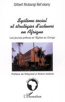 Couverture du livre « Systeme social et strategies d'acteurs en afrique - les jeunes pretres et l'eglise au congo » de Mubangi Bet'Ukany G. aux éditions L'harmattan