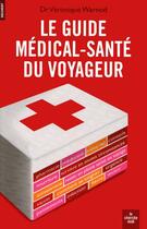 Couverture du livre « Le guide médical-santé du voyageur » de Veronique Warnod aux éditions Cherche Midi