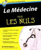 Couverture du livre « La médecine pour les nuls » de Patrick Gepner aux éditions Pour Les Nuls