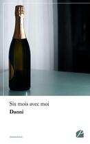 Couverture du livre « Six mois avec moi » de Danni aux éditions Editions Du Panthéon