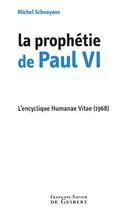 Couverture du livre « Paul VI, prophète » de Schooyans Michel aux éditions Francois-xavier De Guibert