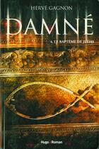 Couverture du livre « Damné t.4 ; le baptême de Judas » de Herve Gagnon aux éditions Hugo Roman