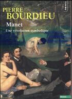 Couverture du livre « Manet, une révolution symbolique » de Pierre Bourdieu aux éditions Points