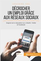 Couverture du livre « Comment trouver un emploi grâce aux réseaux sociaux ? LinkedIn, Twitter, Facebook » de Noe Spies aux éditions 50minutes.fr