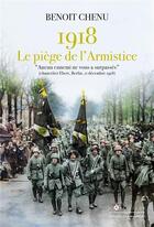 Couverture du livre « 1918, le piège de l'Armistice » de Benoit Chenu aux éditions L'artilleur