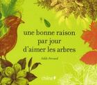 Couverture du livre « Une bonne raison par jour d'aimer les arbres » de Odile Perrard aux éditions Chene