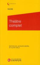 Couverture du livre « Théâtre complet » de Jean Racine aux éditions Classiques Garnier