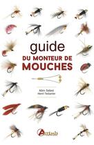 Couverture du livre « Guide du monteur de mouches » de Testanier-Dalle aux éditions Artemis