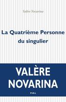 Couverture du livre « La quatrième personne du singulier » de Valere Novarina aux éditions P.o.l