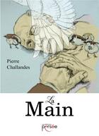 Couverture du livre « La main » de Pierre Challandes aux éditions Persee