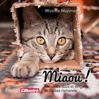 Couverture du livre « Miaou ! 100 chats doux et dingues de Suisse romande » de Mireille Monnier aux éditions Favre