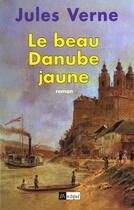 Couverture du livre « Le beau danube jaune » de Jules Verne aux éditions Archipel