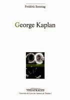 Couverture du livre « George Kaplan » de Frederic Sonntag aux éditions Theatrales