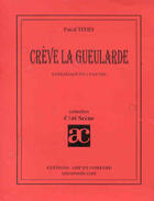 Couverture du livre « Crève la gueularde » de Tedes Pascal aux éditions Art Et Comedie