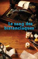 Couverture du livre « Le sang des bistanclaques » de Odile Bouhier aux éditions Libra Diffusio