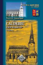 Couverture du livre « Notice historique sur Caudebec-les-Elbeuf Tome 1 » de Henri-Michel Saint-Denis et J Drouet aux éditions Editions Des Regionalismes