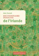 Couverture du livre « Dictionnaire insolite de l'Irlande » de Alain Pozzuoli aux éditions Cosmopole