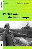 Couverture du livre « Parlez-moi du beau temps » de Philippe Berruer aux éditions Charles Corlet