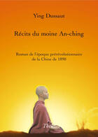 Couverture du livre « Récits du moine An-ching » de Ying Dussaut aux éditions Theles