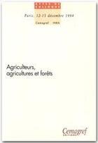 Couverture du livre « Agriculteurs, agricultures et forêts » de  aux éditions Cemagref